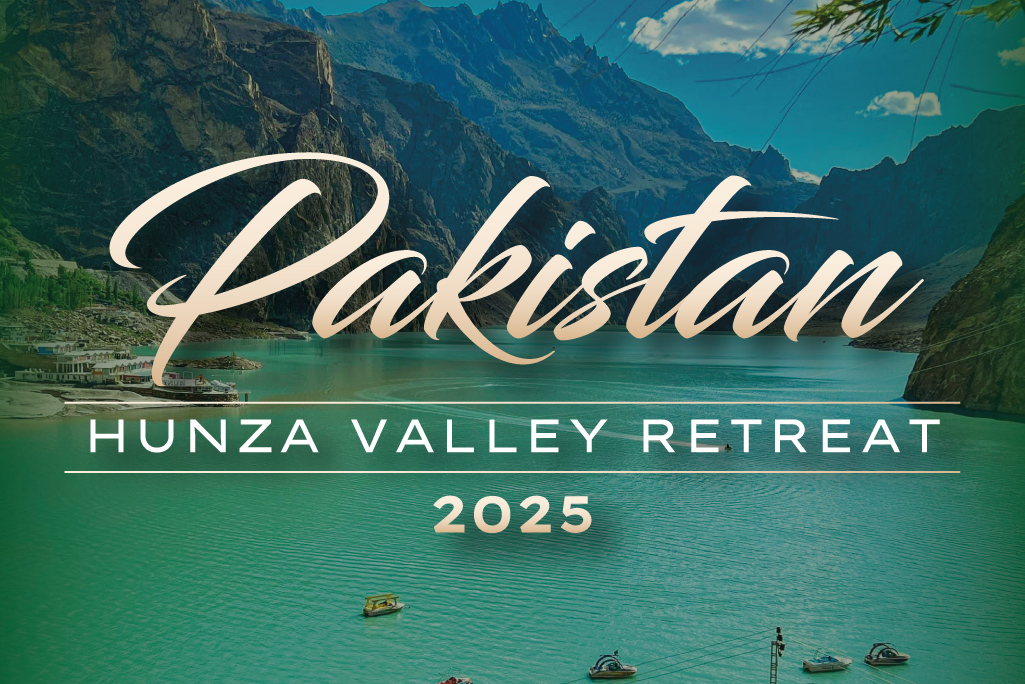 Ihsaan Tours - Pakistan Hunza Valley Retreat 2025